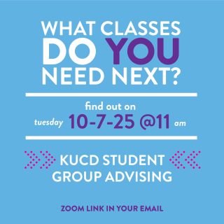 Attention all KUCD students! It’s almost time for Group Advising! On October 7th at 11am we will be having our student advising meeting via zoom. Look for the link in your email. More details in email from Summer Doll-Myers!