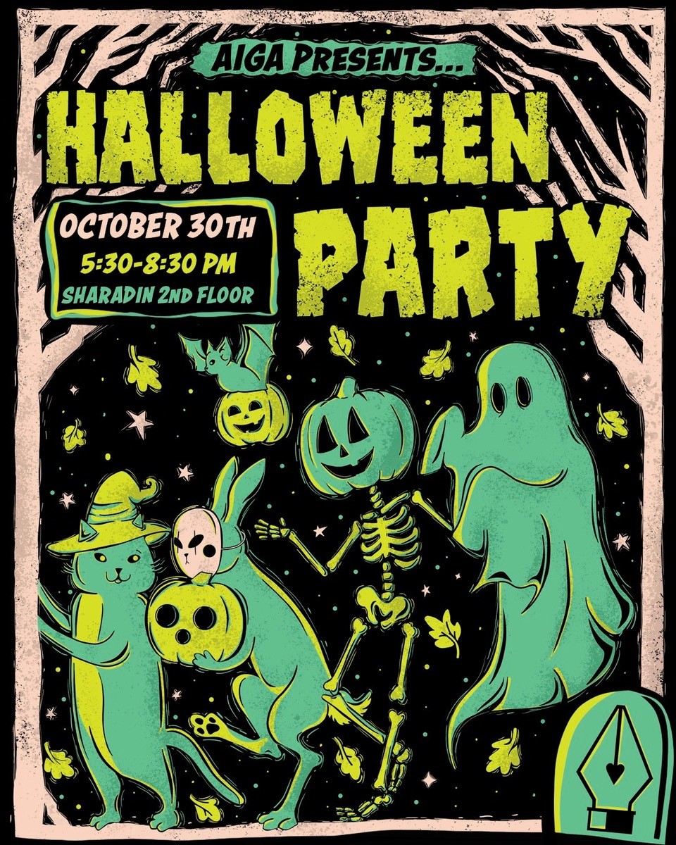 Next week is the annual AIGA Halloween Party!!!! All are welcome, not just AIGA members and CD majors, so spread the word and bring your friends! We will have enormous amounts of food 🍫, a ton of activities 🎃, a photo booth 📷, and a costume contest 🧙 with prizes. The committee has spent a lot of time planning this event (and a lot of our budget) so we know it’s going to be fantastic. Please come. It’s very fun.
We will take over the second-floor hallway starting at 5:30 on Thursday the 30th.💀