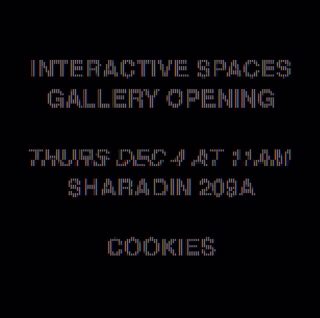 Hey kucd, please swing by 209a + New Media Gallery on Thursday at 11 for the Interactive Spaces opening. Projection Mapping! Sweaters! Tea cups! Lasers!!