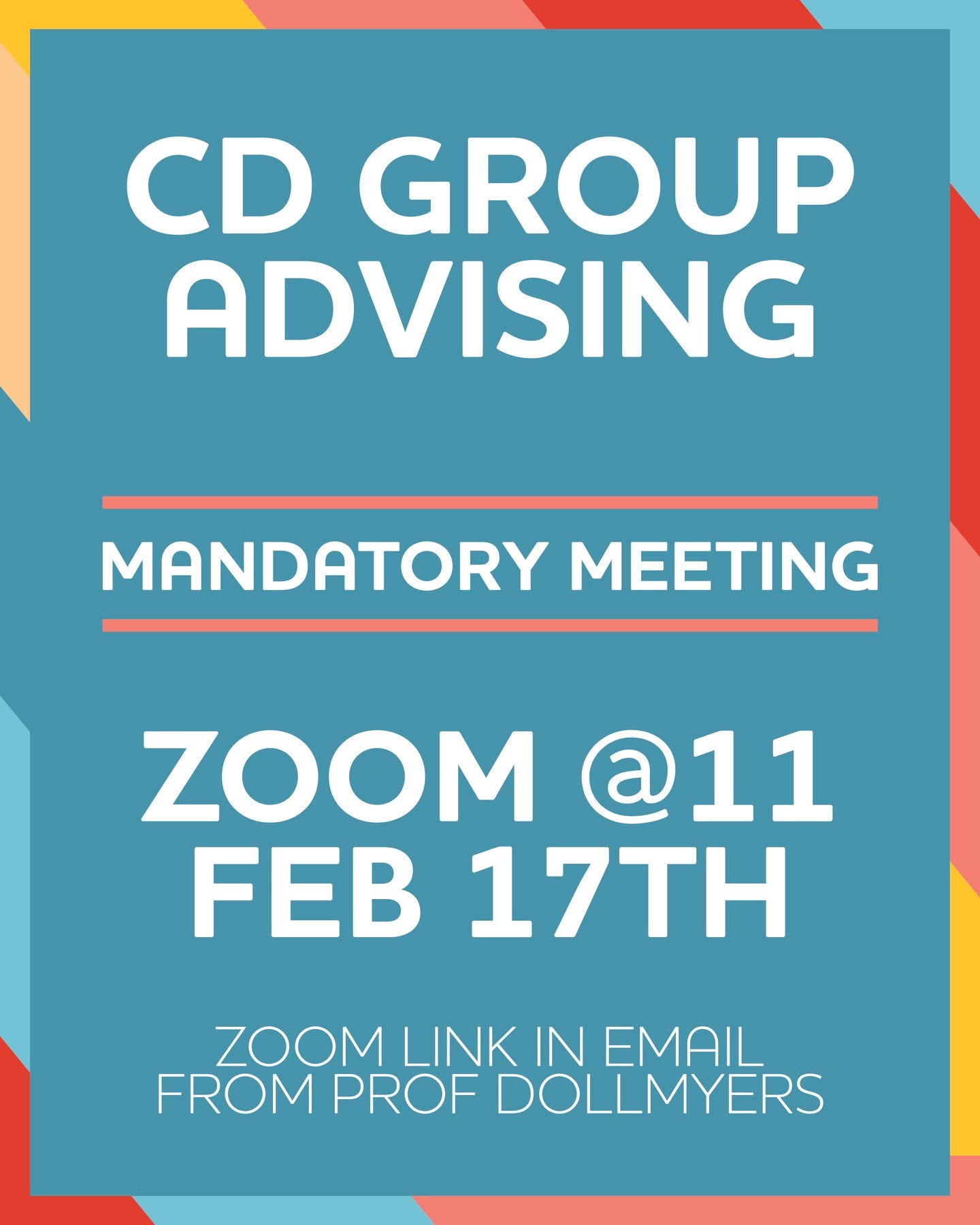 It's that time again! The Group CD Advising Meeting is February 17th at 11 via Zoom. Keep an eye out for an email from Professor Doll-Myers for the zoom link.